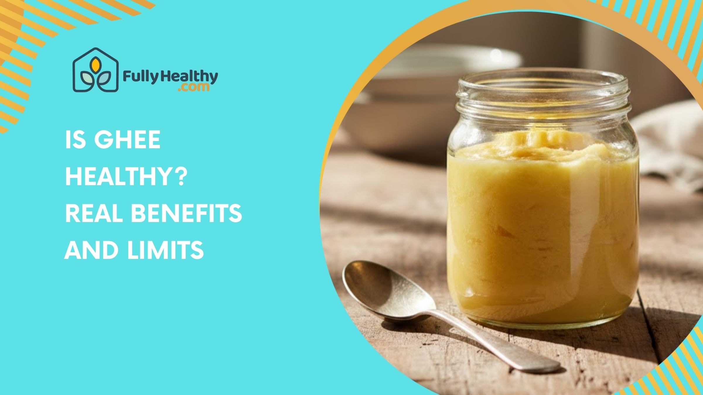 Is Ghee Healthy? Real Benefits And Limits