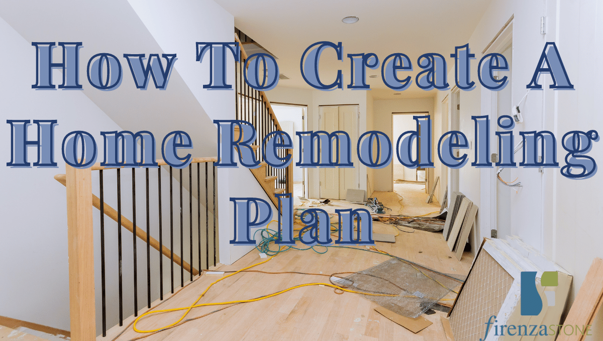 How to create a home remodeling plan
