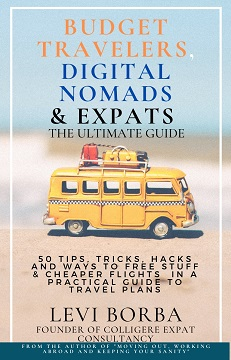 Recommended book: Budget Travelers, Digital Nomads & Expats: The Ultimate Guide: 50 Tips, Tricks, Hacks, and Ways to Free Stuff & Cheaper Flights