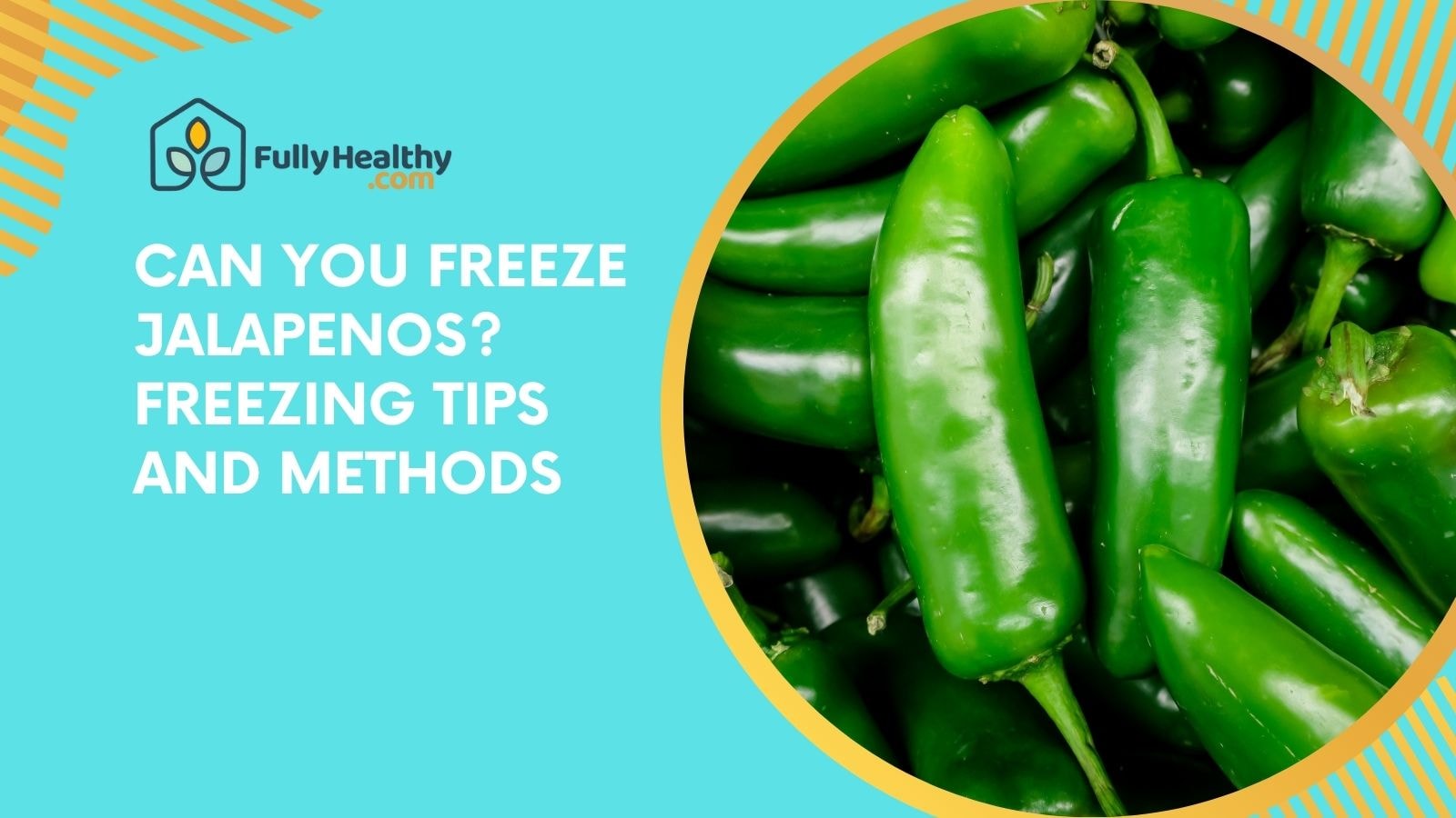Can You Freeze Jalapenos? Freezing Tips and Methods