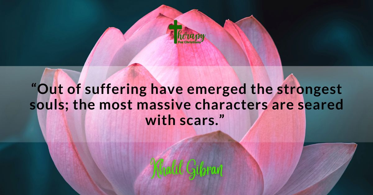 resilience quotes by Khalil Gibran “Out of suffering have emerged the strongest souls; the most massive characters are seared with scars.” resilience quotes