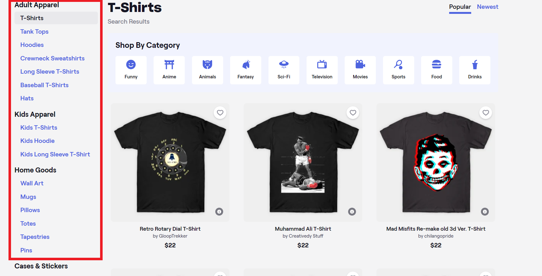 on Teepublic, you can shop by category, sort your search based on popular products, or newest prodcuts, as well.
