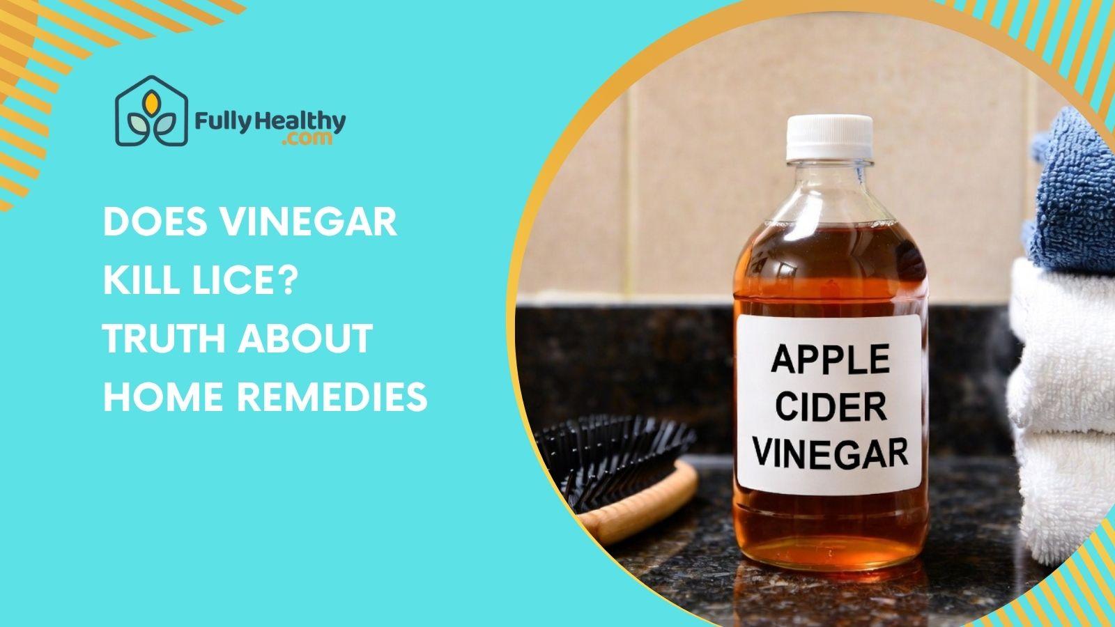 Does Vinegar Kill Lice? Truth About Home Remedies
