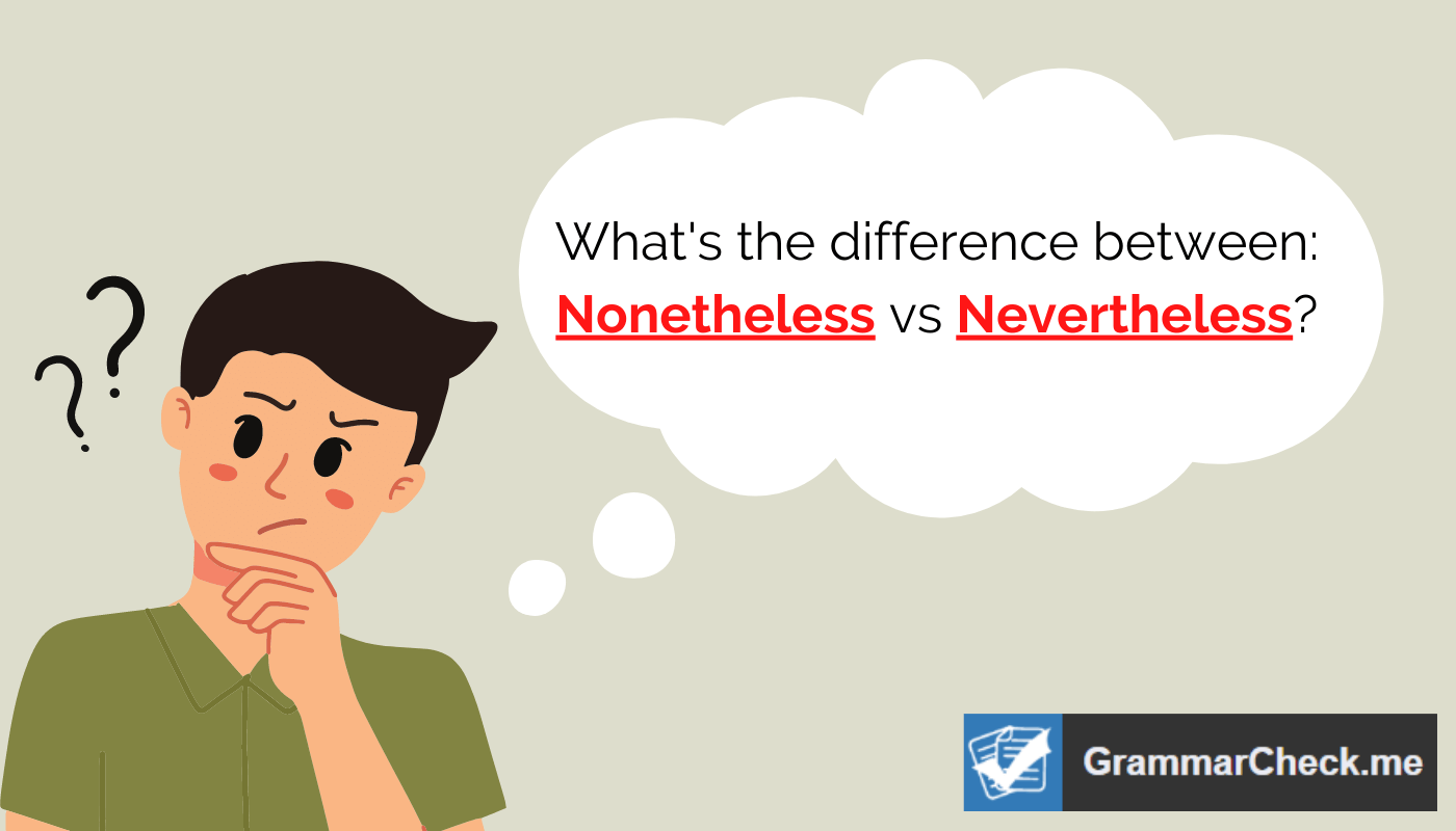 guy thinking about difference between nonetheless and nevertheless