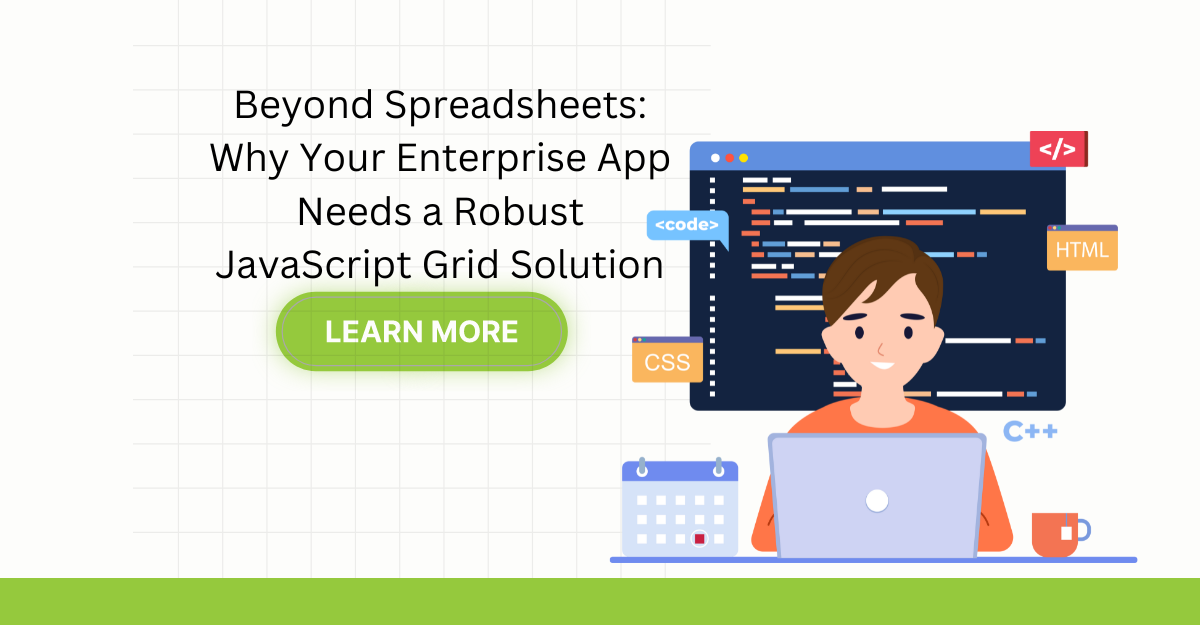 Beyond Spreadsheets: Why Your Enterprise App Needs a Robust JavaScript Grid Solution