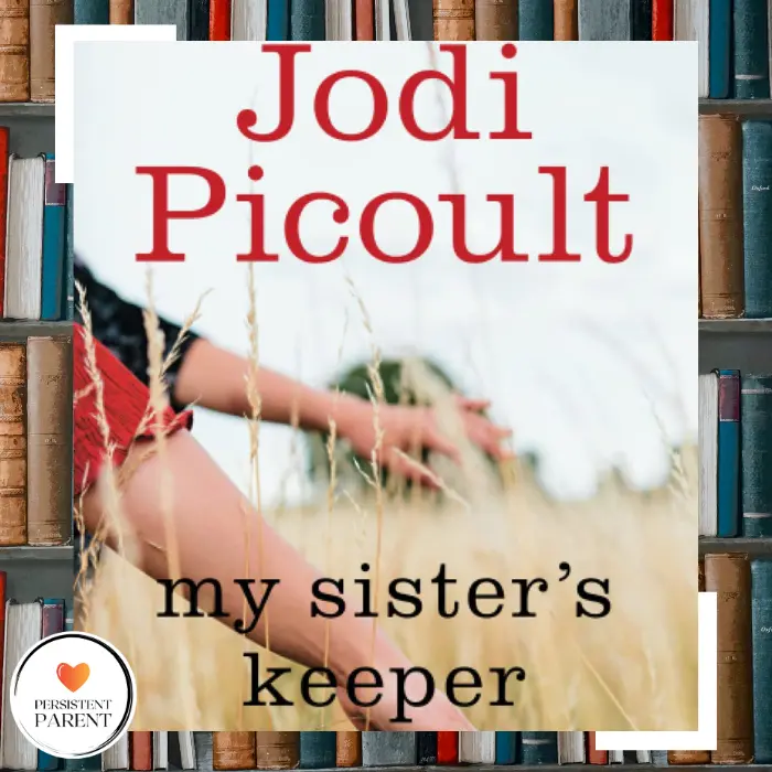 "My Sister's Keeper" by Jodi Picoult