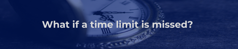 What if a time limit is missed?