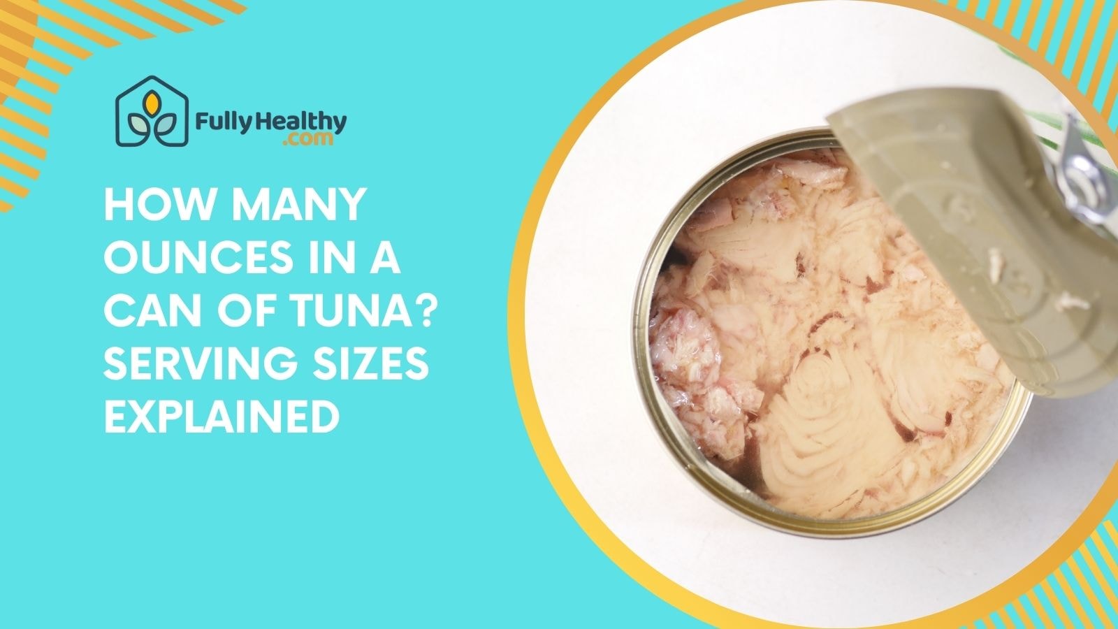 How Many Ounces in a Can of Tuna? Serving Sizes Explained