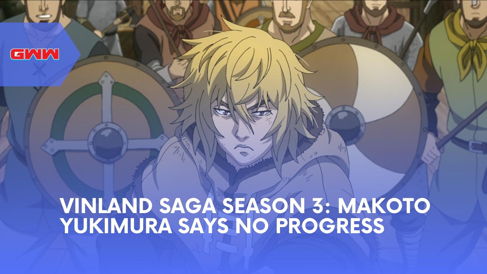 Vinland Saga Season 3: Makoto Yukimura Says No Progress