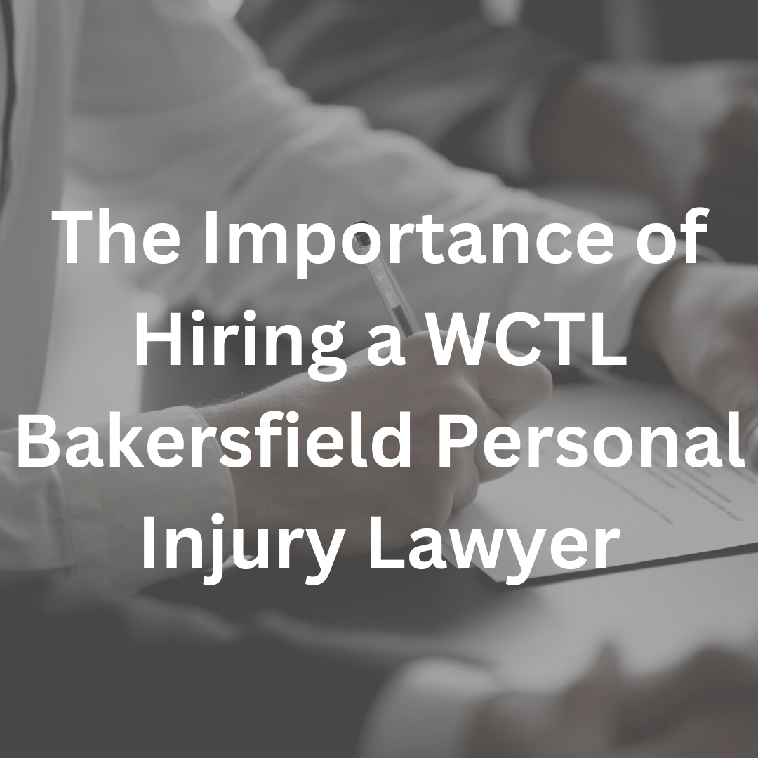 A lawyer discussing the importance of hiring a WCTL Bakersfield Personal Injury Lawyer