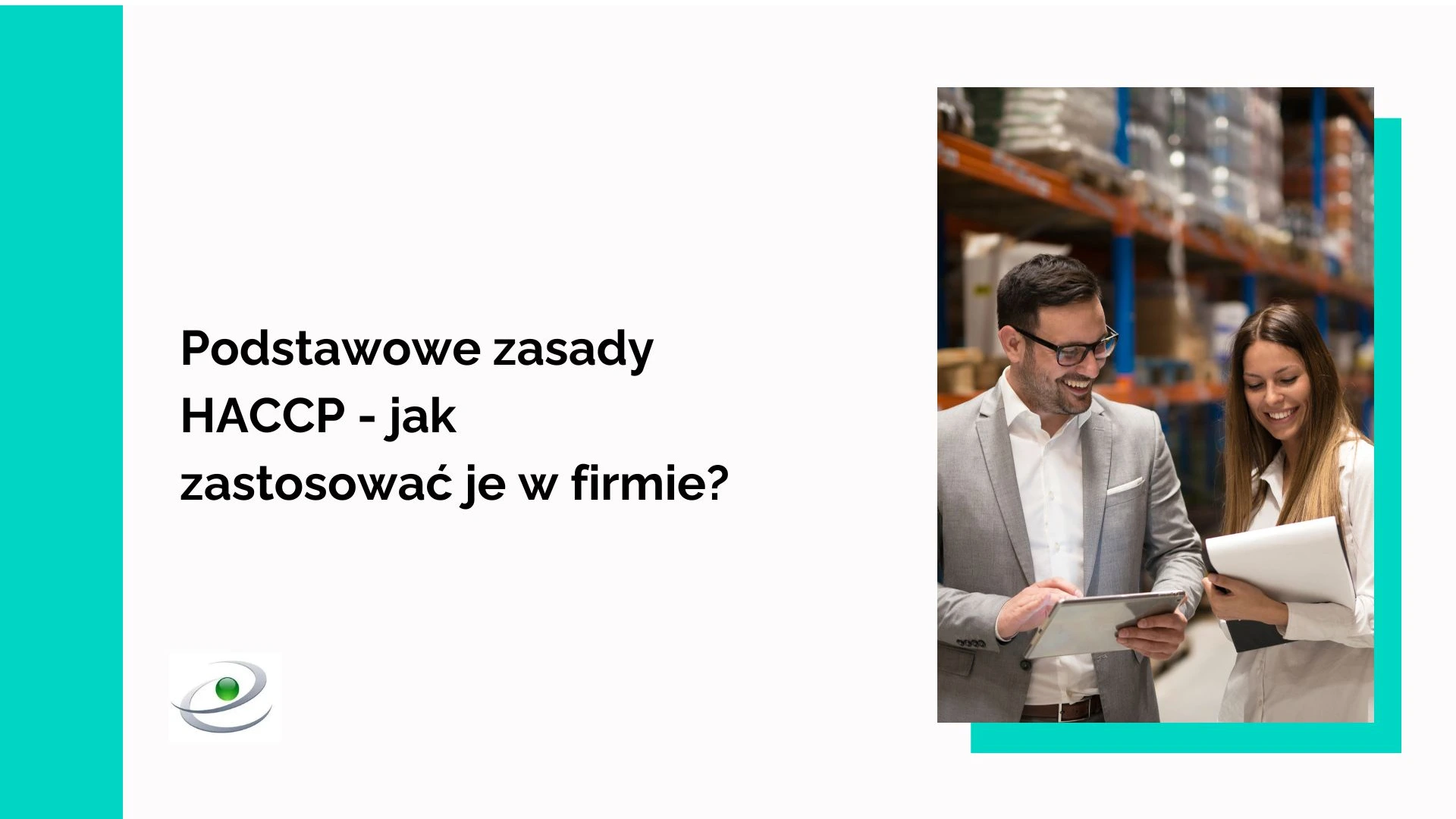 Podstawowe zasady HACCP - jak zastosować je w firmie? 