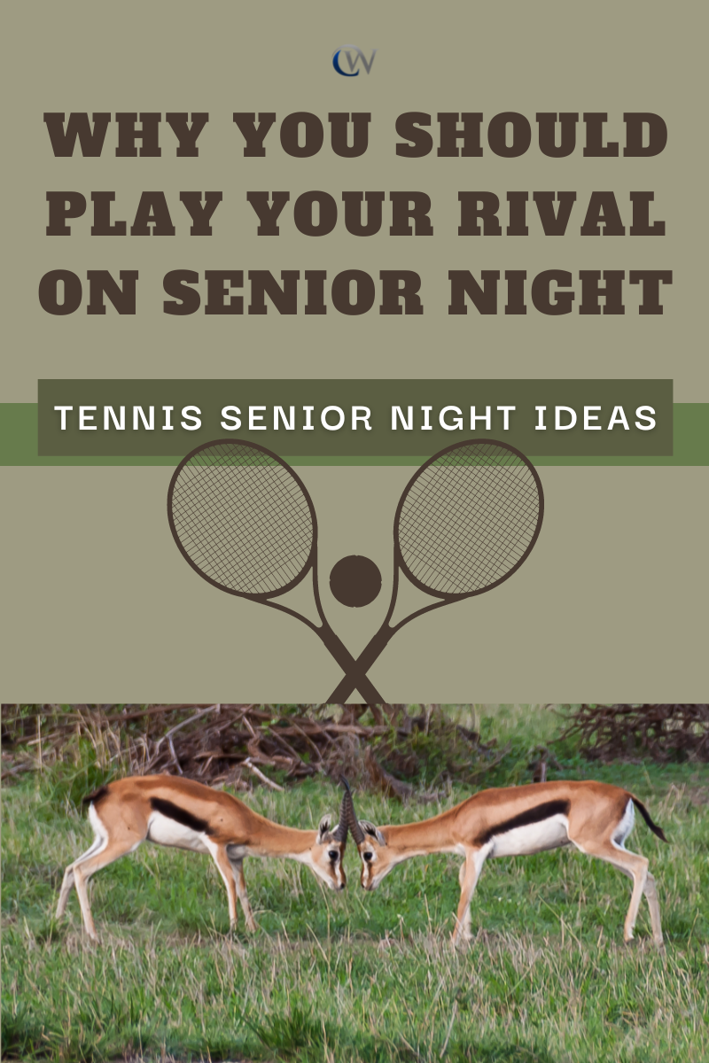 A sports rivalry game will add intensity to your senior night and could make it more memorable.
