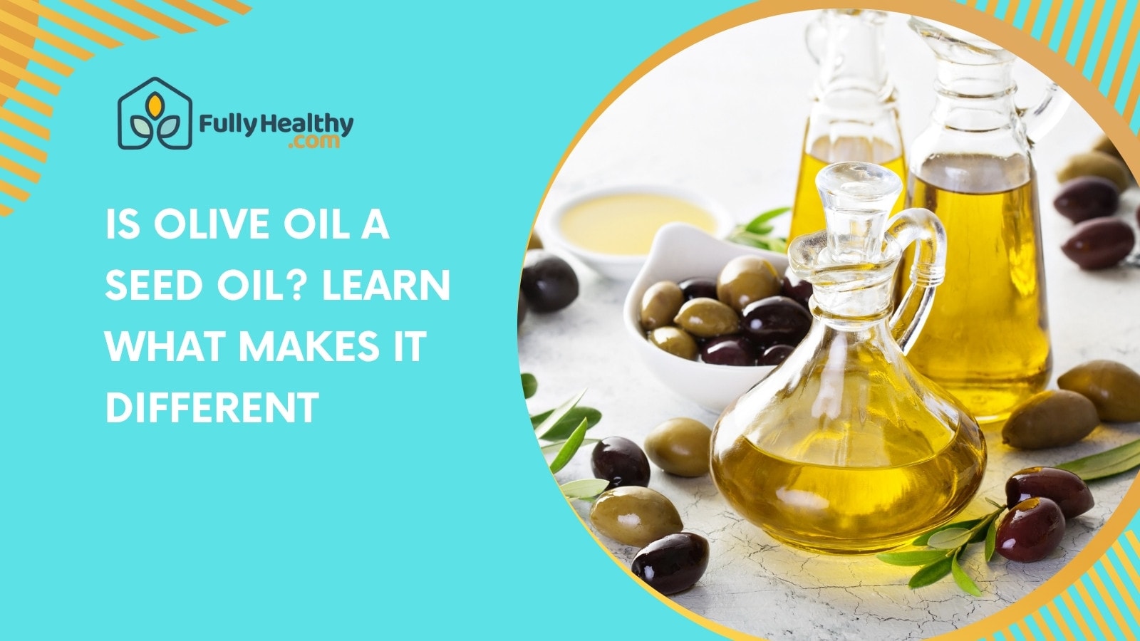 Is Olive Oil a Seed Oil? Learn What Makes It Different