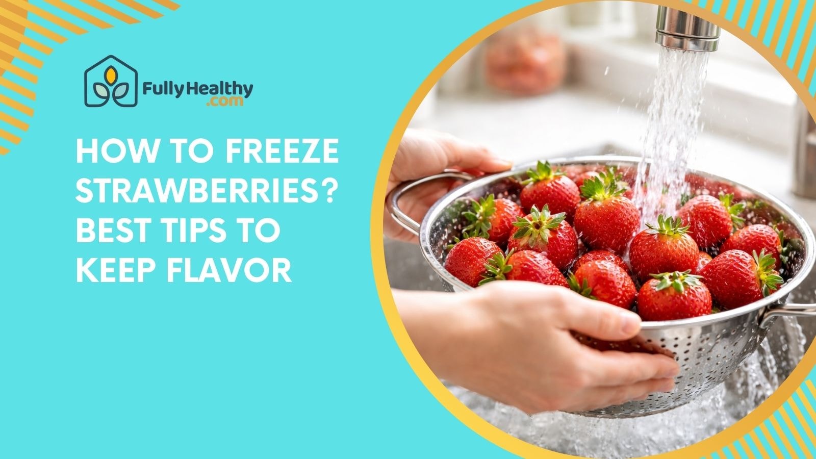 How to Freeze Strawberries? Best Tips to Keep Flavor