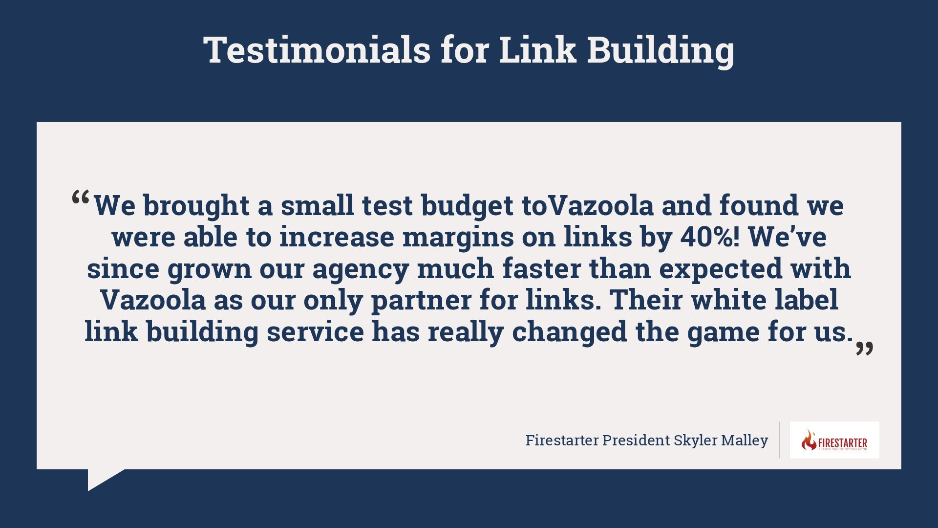 Image of Vazoola testimonial given by Skyler Malley of Firestarter SEO 