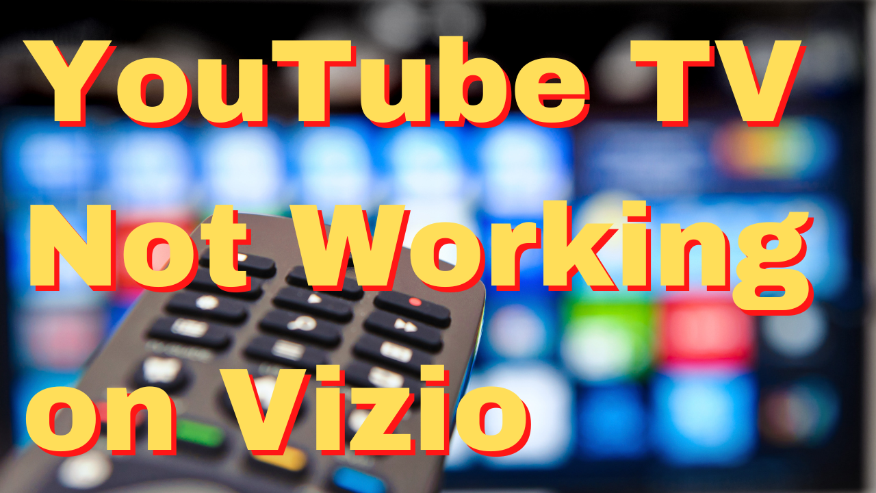 How To Fix YouTube TV Not Working on Vizio Issue The Droid Guy