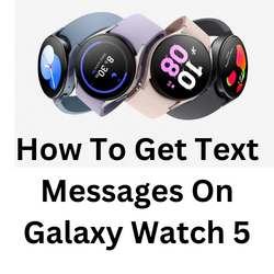How do I get my text message on my Galaxy Watch?