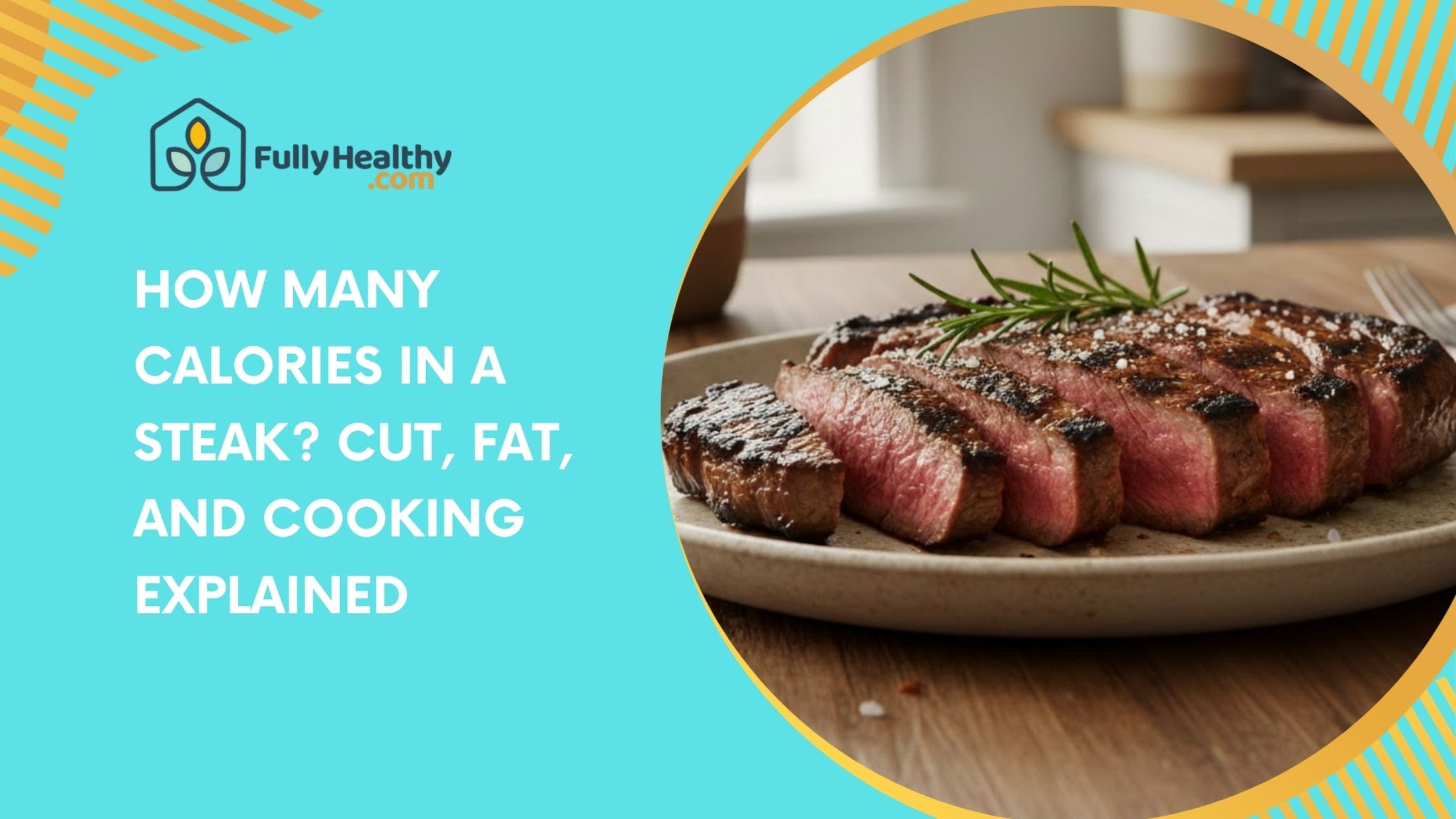 How Many Calories In A Steak? Cut, Fat, And Cooking Explained