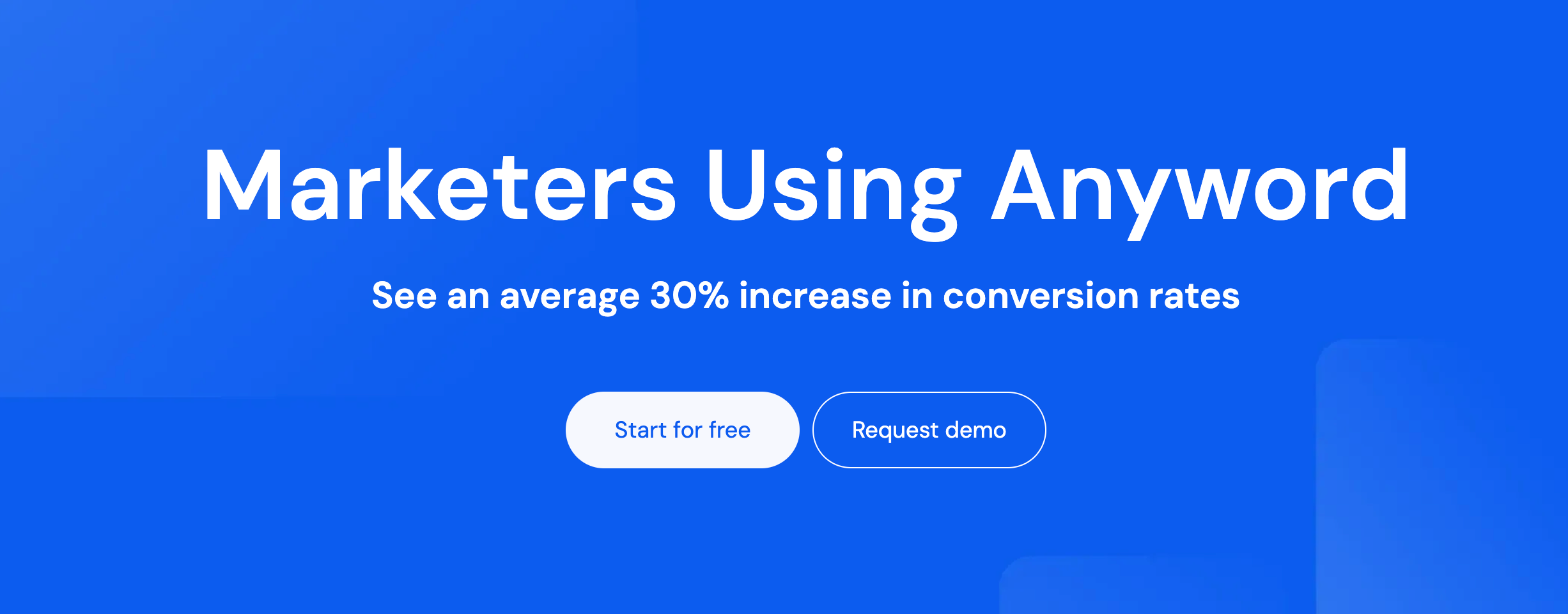 Marketers using Anyword see an average 30% increase in conversion rates