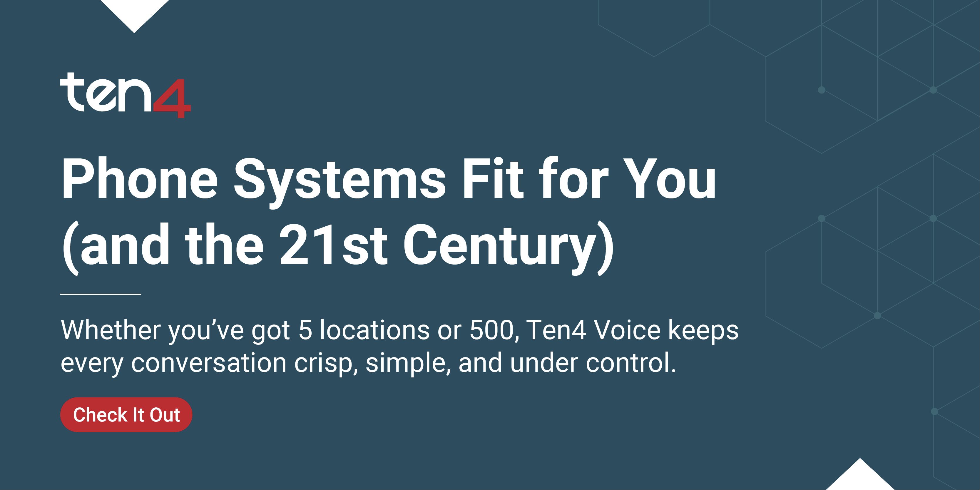 Text on dark background reads “Phone Systems Fit for You (and the 21st Century)” with a subheading about Ten4 Voice supporting 5 to 500 locations and a red “Check It Out” button.