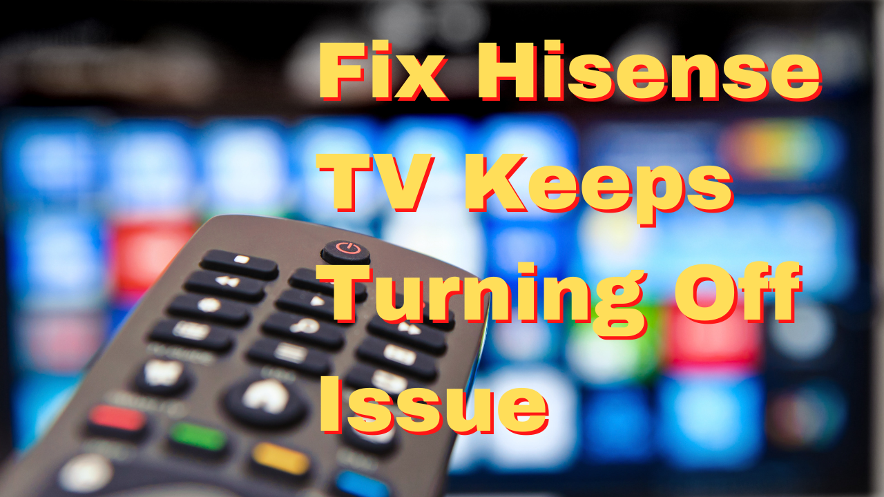 What to do when your Hisense TV turns off