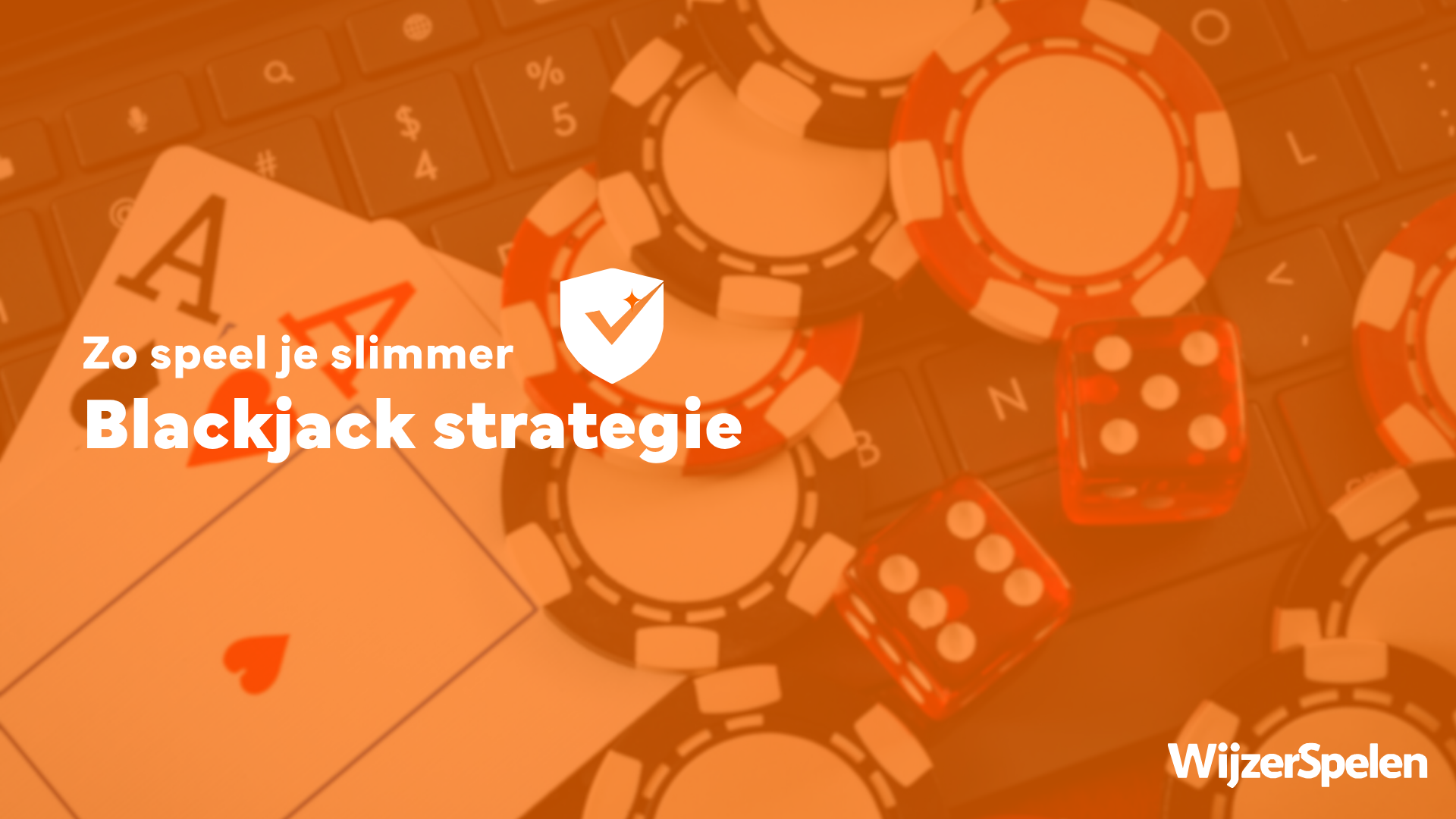 Blackjack strategie: zo speel je slimmer en vergroot je je kansen