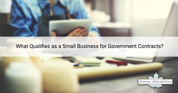 What Qualifies as a Small Business for Government Contracts?