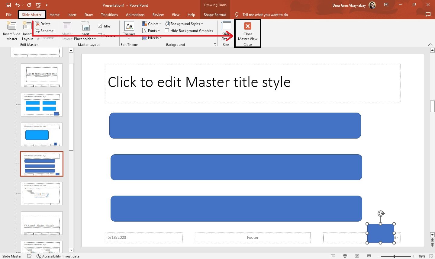 Then close your "Slide Master" tab and pressing the "X" button to close Master View.