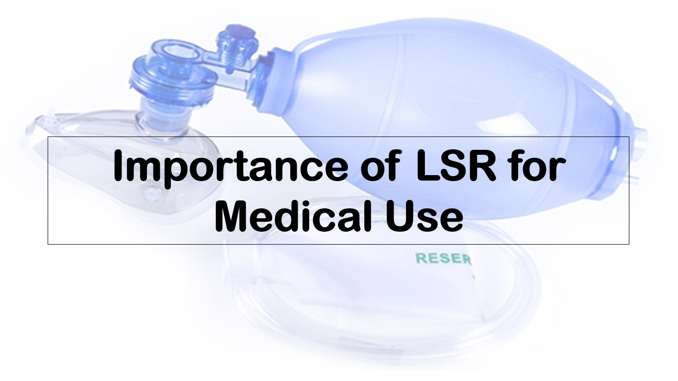 Importance of LSR for Medical Use