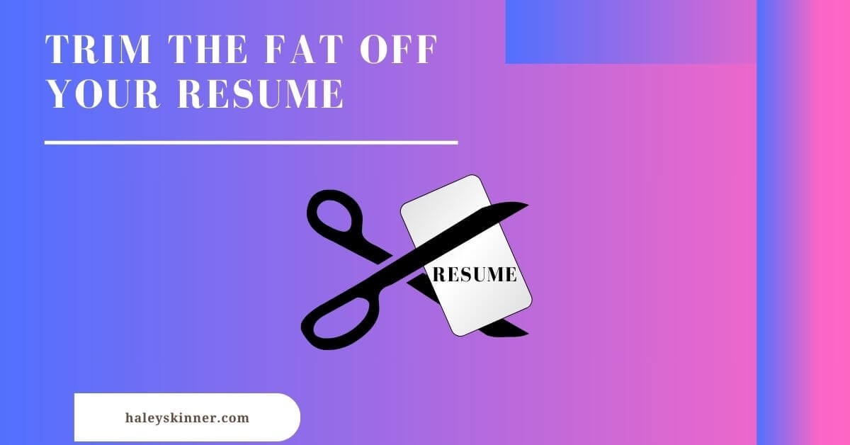 Relevant information only on resumes; a shorter resume is better