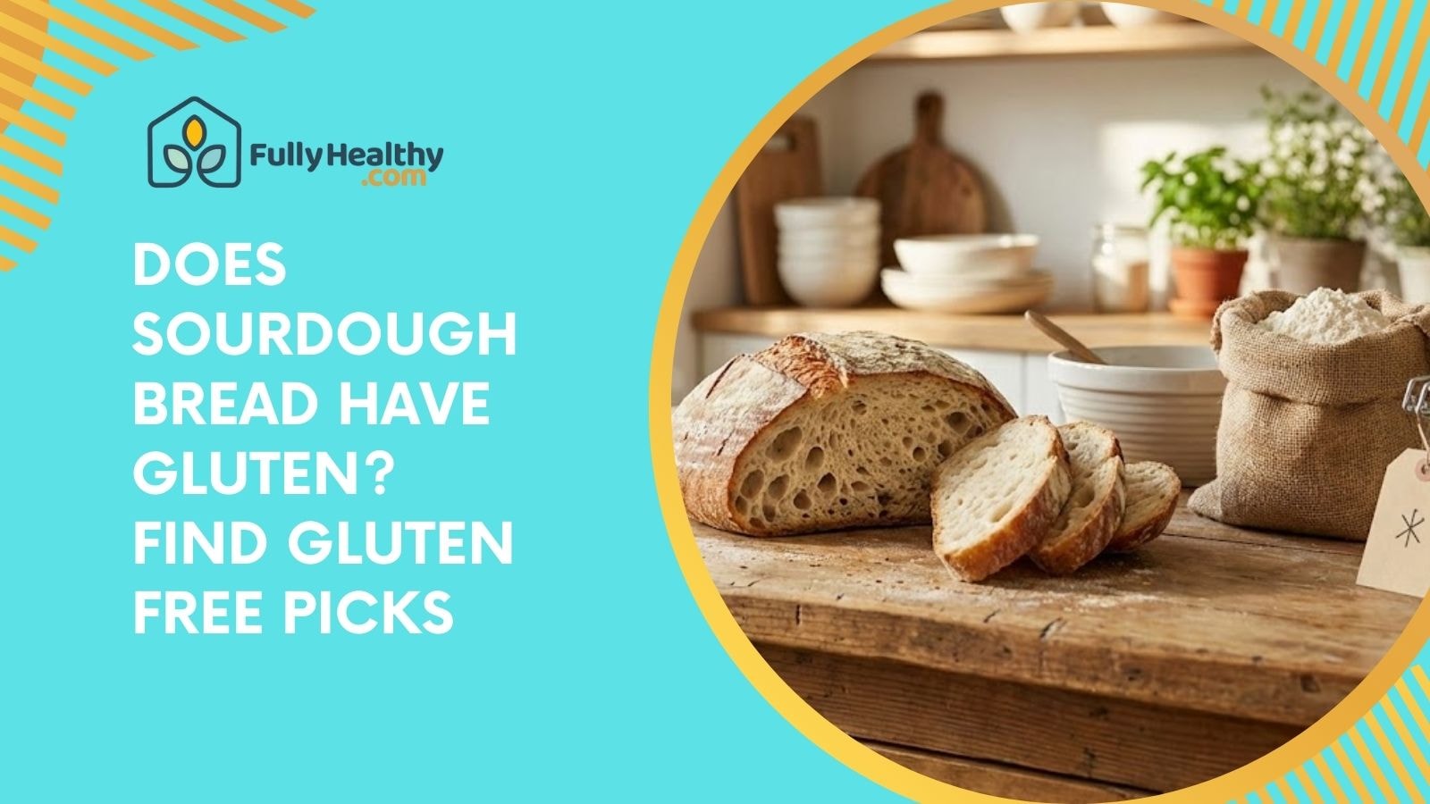 Does Sourdough Bread Have Gluten? Find Gluten Free Picks