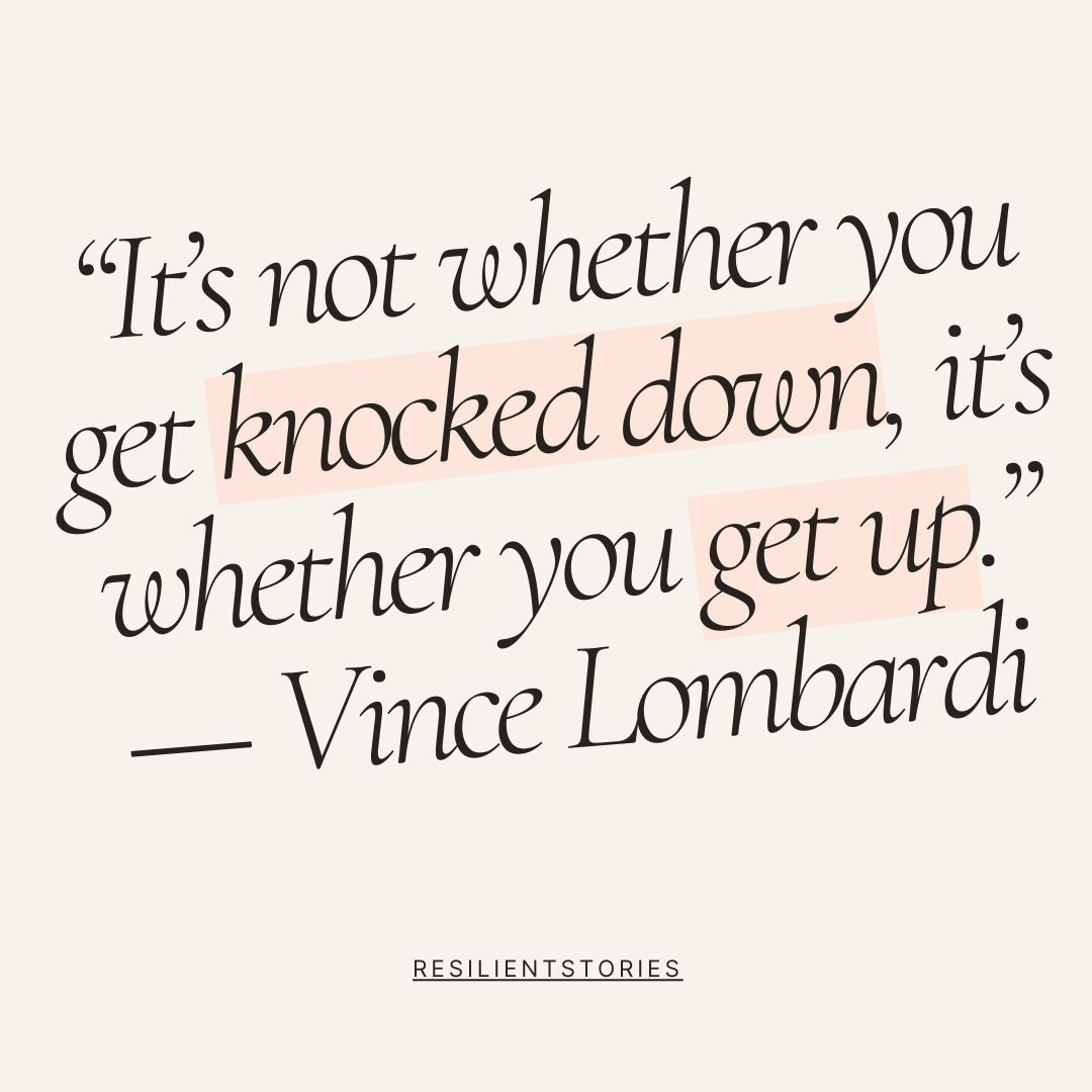 Vince Lombardi quote, "It's not whether you get knocked down, it's whether you get up."
