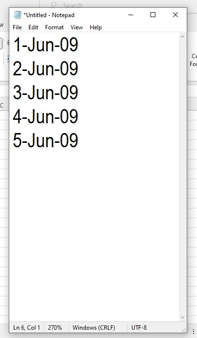 Open your Notepad and paste the dates.
