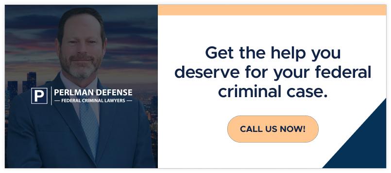 Get The Help You Deserve For Your Federal Criminal Case. 