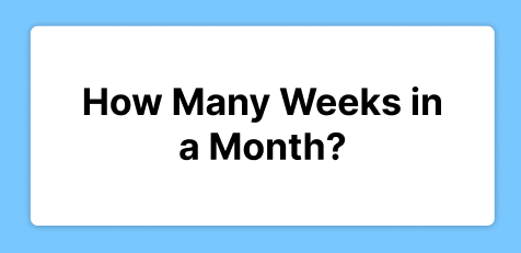 How Many Weeks in a Month