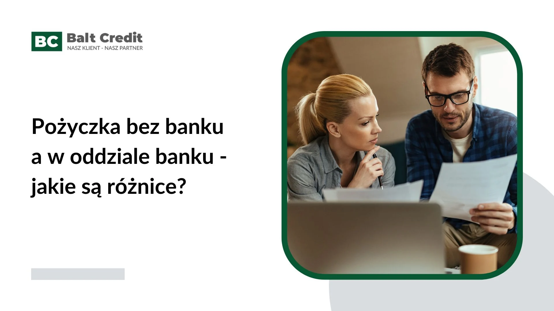 Pożyczka bez banku a w oddziale banku - jakie są różnice?