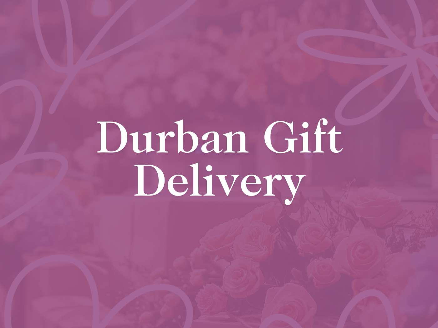 Promotional graphic for Durban Gift Box Delivery Collection, a service by Fabulous Flowers and Gifts.