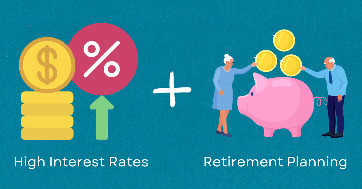 Navigating Your Retirement Strategy While Working with High Interest Rates