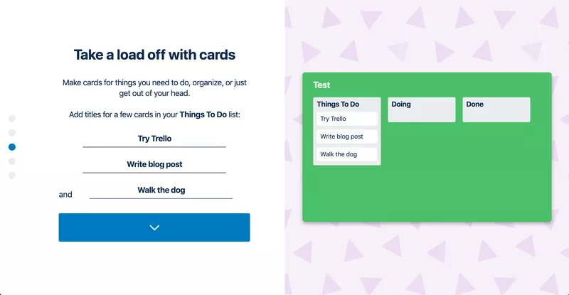 Trello introduces its feature in their welcome screen.