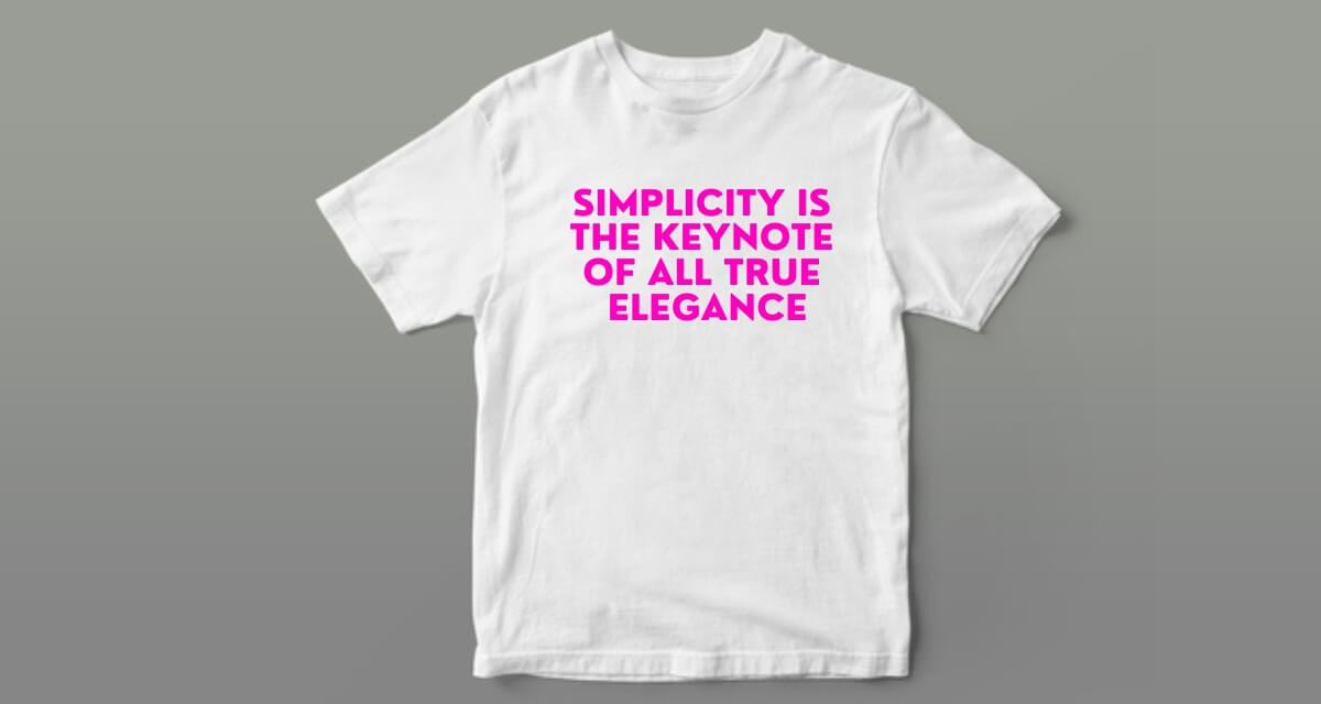 "Simplicity Is The Keynote Of All True Elegance" - Coco Chanel teesly.com