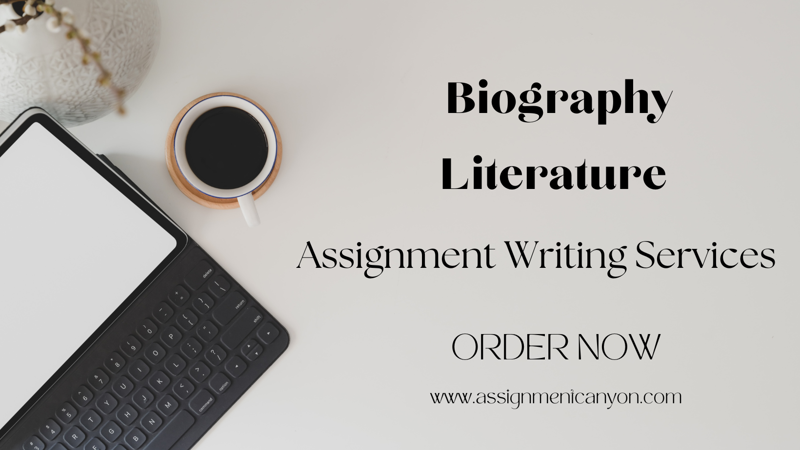 Biography Literature Assignment Writing Services From Assignment Canyon with the Guarantee of Excellent Grades