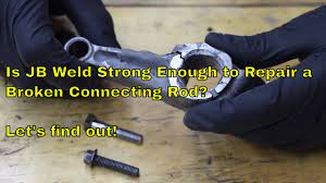 Is JB Weld Strong Enough to Repair a Broken Connecting Rod? Let's Find Out!  - YouTube