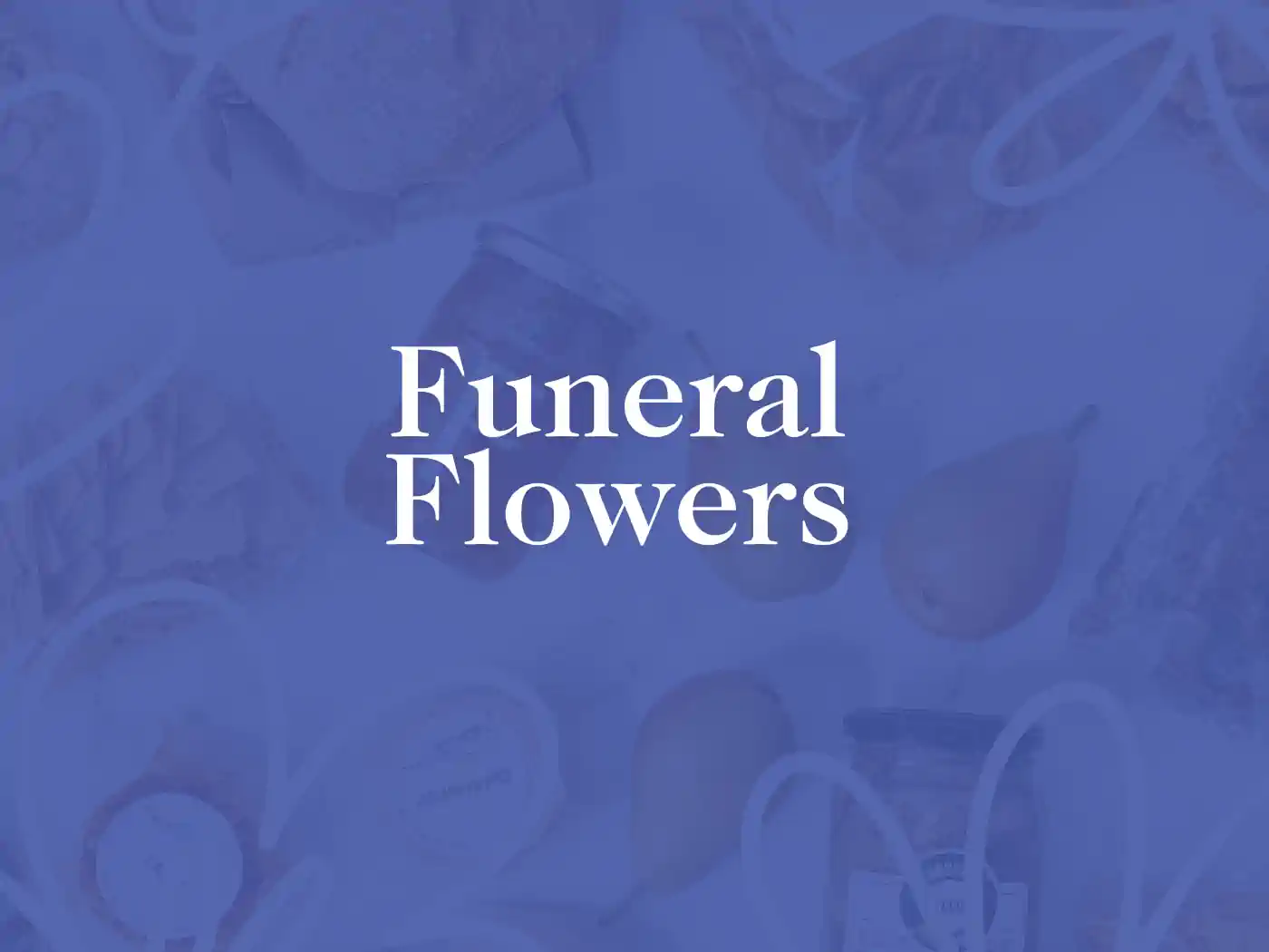 Promotional image with the text 'Funeral Flowers' overlaying a serene blue background, symbolizing respect and remembrance. Fabulous Flowers and Gifts.