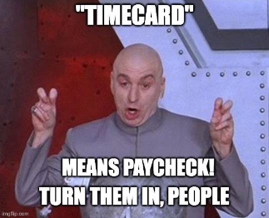 Dr. Evil using air quotes to explain how timecards affect the payroll process. Funny timesheet meme for managers trying to motivate employees to submit on time.
