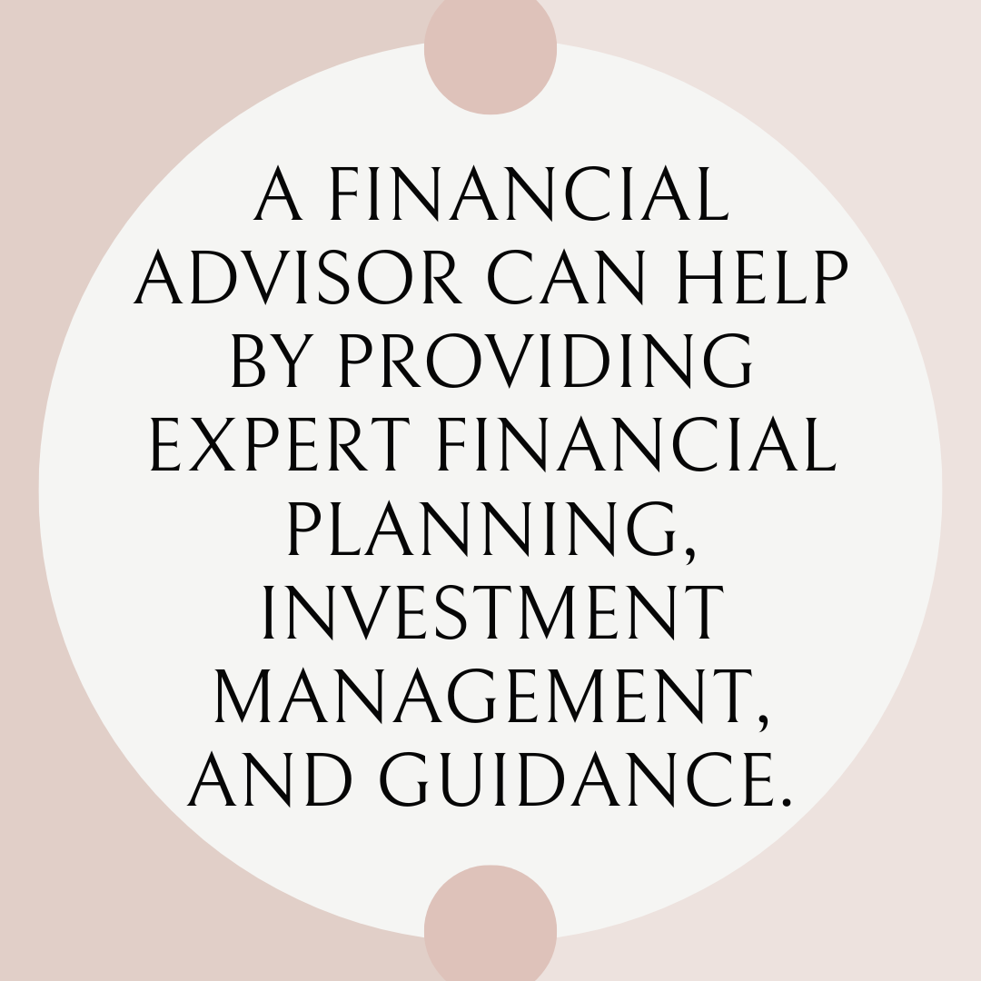 How Can A Financial Advisor Help Me With My Finances?