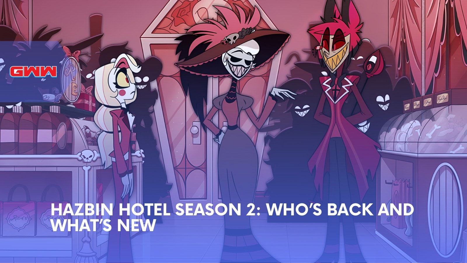 Hazbin Hotel Season 2: Who&rsquo;s Back and What&rsquo;s New
