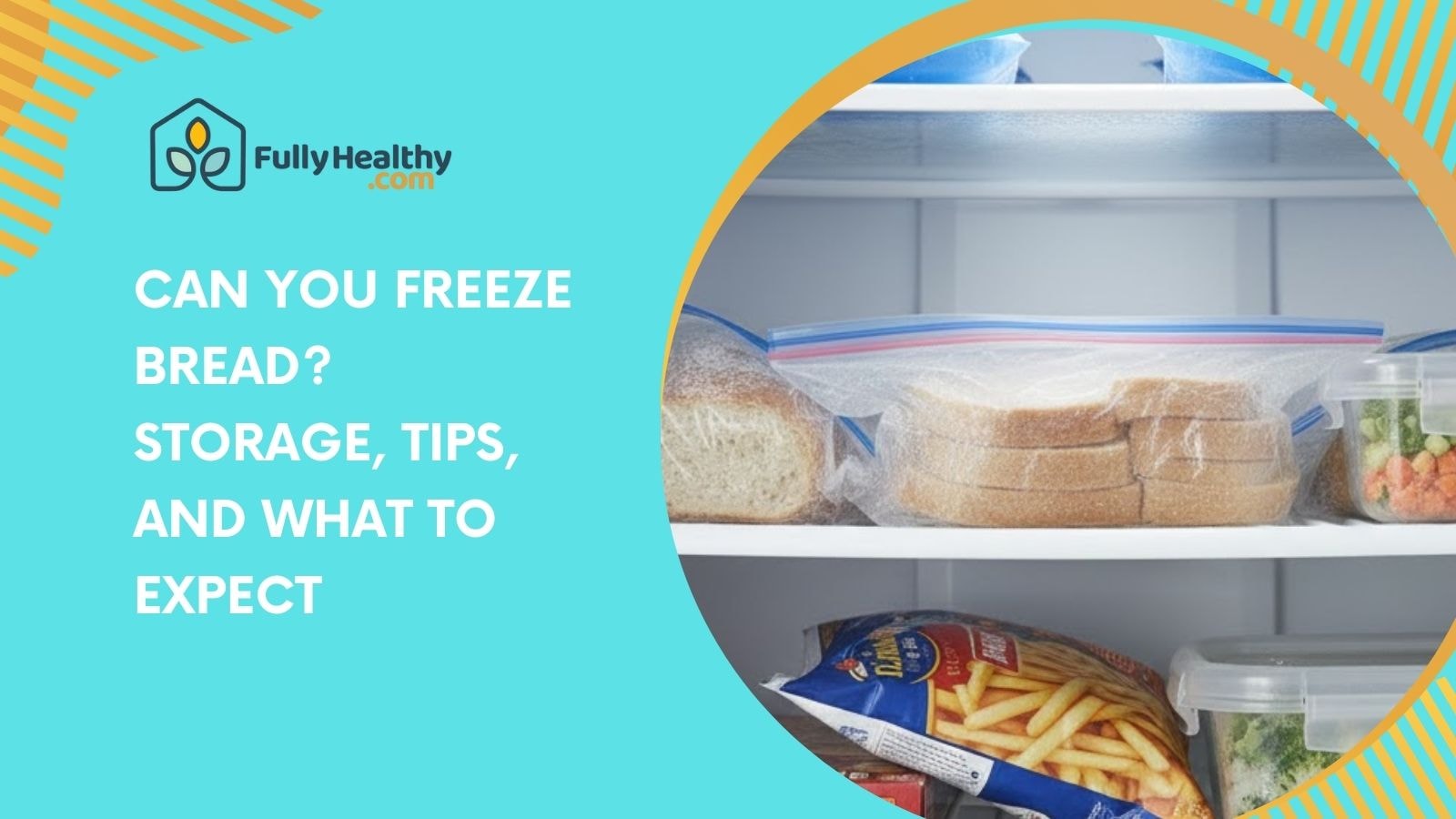 Can You Freeze Bread? Storage, Tips, and What to Expect