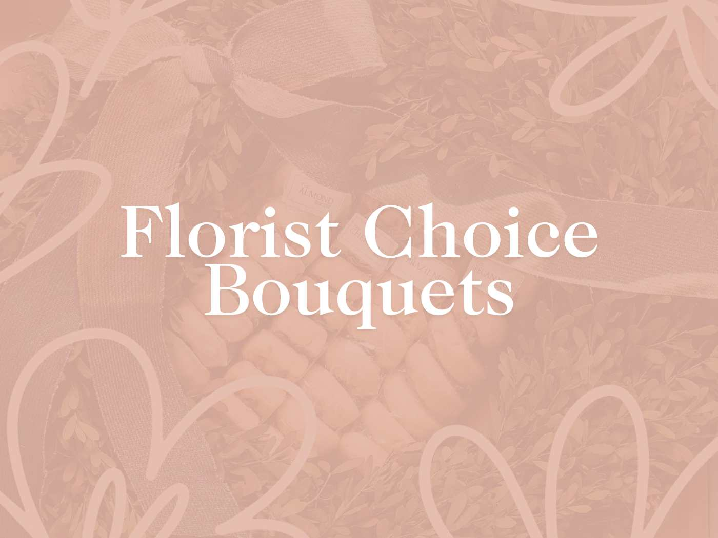 Elegant and soft-toned promotional image for Florist Choice Bouquets Collection, featuring stylized hearts and ribbons background, enhancing the theme of sophisticated floral arrangements. Fabulous Flowers and Gifts.