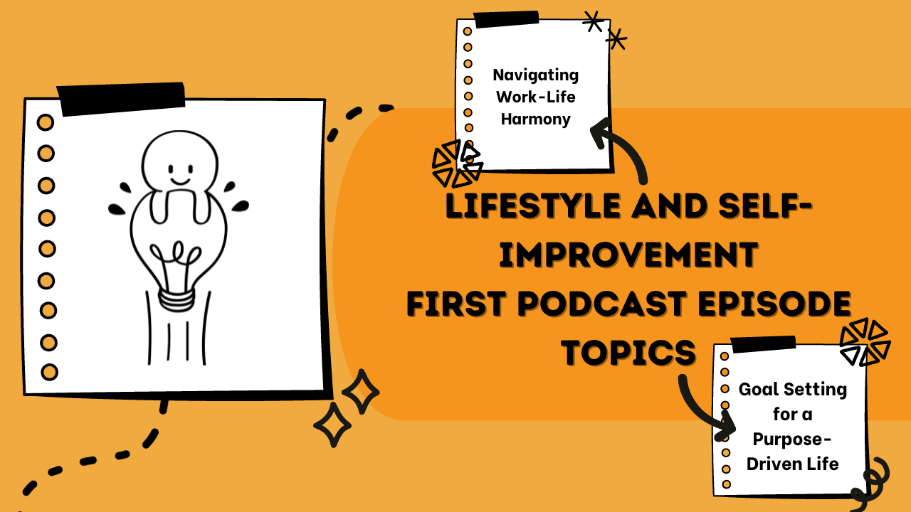 Lifestyle and Self-Improvement first episode ideas