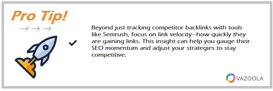 Beyond just tracking competitor backlinks with tools like Semrush, focus on link velocity—how quickly they are gaining links. This insight can help you gauge their SEO momentum and adjust your strategies to stay competitive.